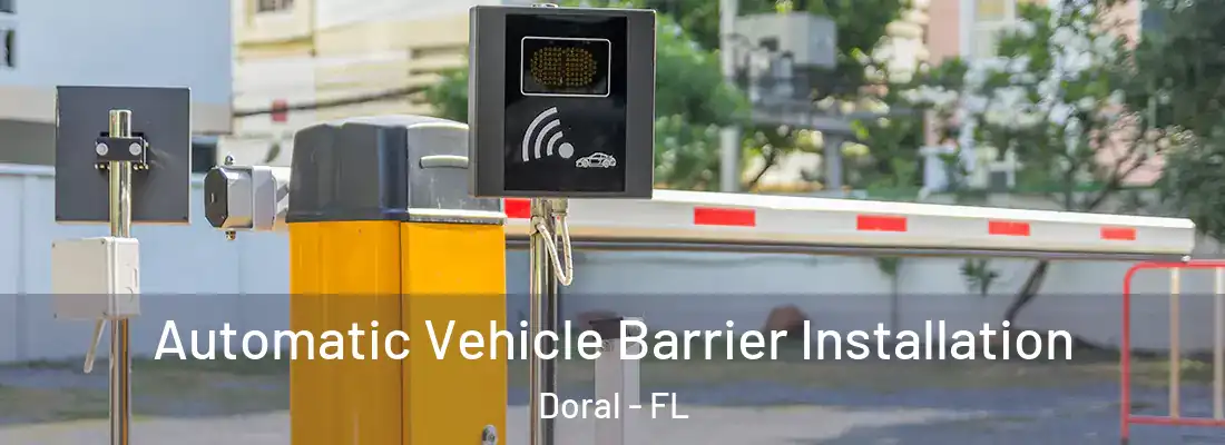 Automatic Vehicle Barrier Installation Doral - FL