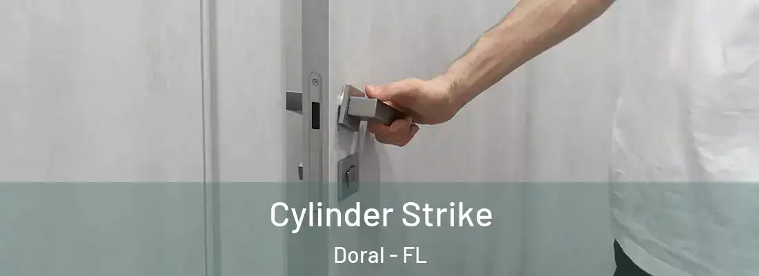 Cylinder Strike Doral - FL
