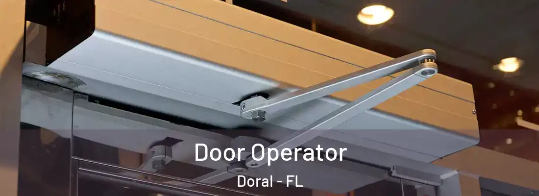  Door Operator Doral - FL