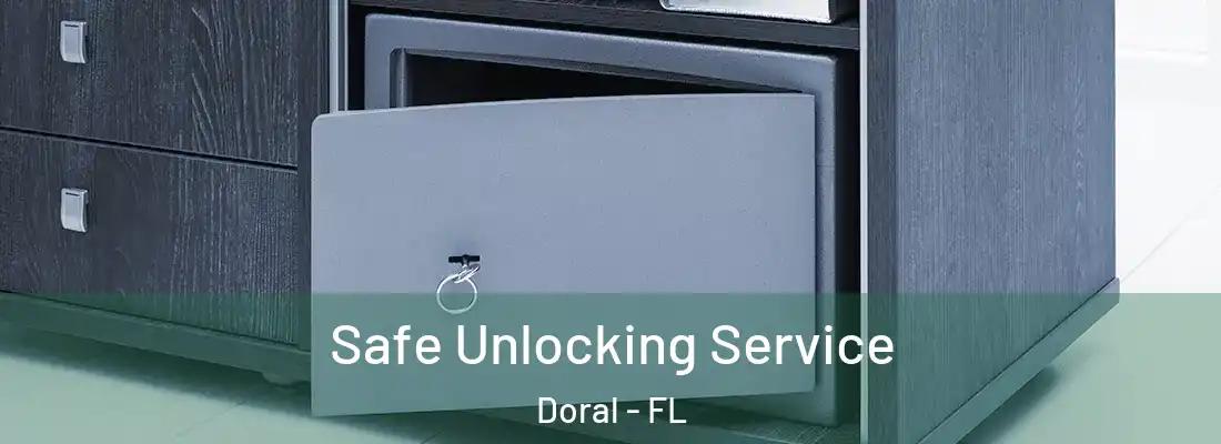 Safe Unlocking Service Doral - FL