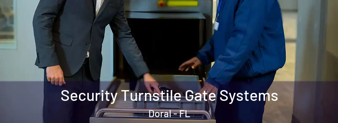 Security Turnstile Gate Systems Doral - FL